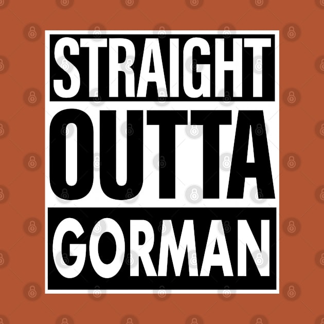 Gorman Name Straight Outta Gorman by ThanhNga