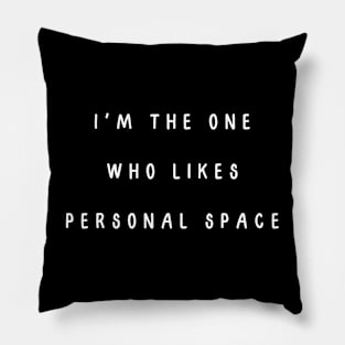 I'm the one who likes personal space. Matching couple Pillow