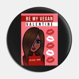 Be My Vegan Valentine Kiss Me Pin