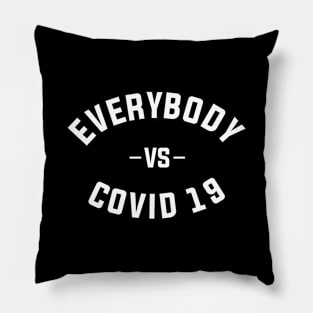 everybody vs covid 19 typography Pillow