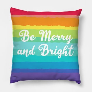 Be Merry and Bright Christmas Rainbow Pillow