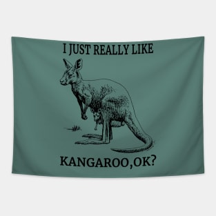 I Just Really Like Kangaroo, OK? Animals Australia Fans Tapestry