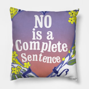 No Is A Complete Sentence Pillow