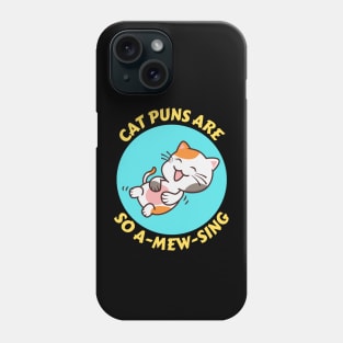 Cat Puns Are So A-Mew-Sing | Cat Puns Phone Case