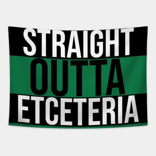 Straight Outta Etceteria Tapestry