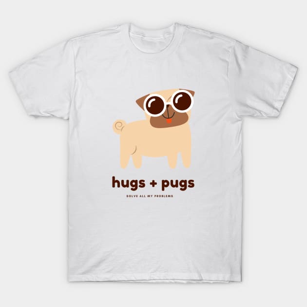 I Hug Pugs T-Shirt I Hug Pugs T-Shirt