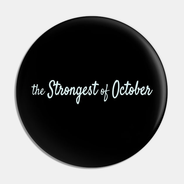 The Strongest of October Pin by Maiki'