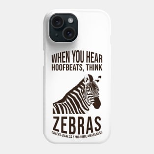 Ehlers-Danlos Syndrome - When You Hear Hoofbeats Think Zebras Phone Case