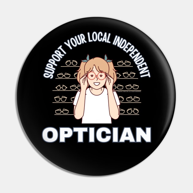 Support Your Local Independent Optician Pin by Timeless Chaos