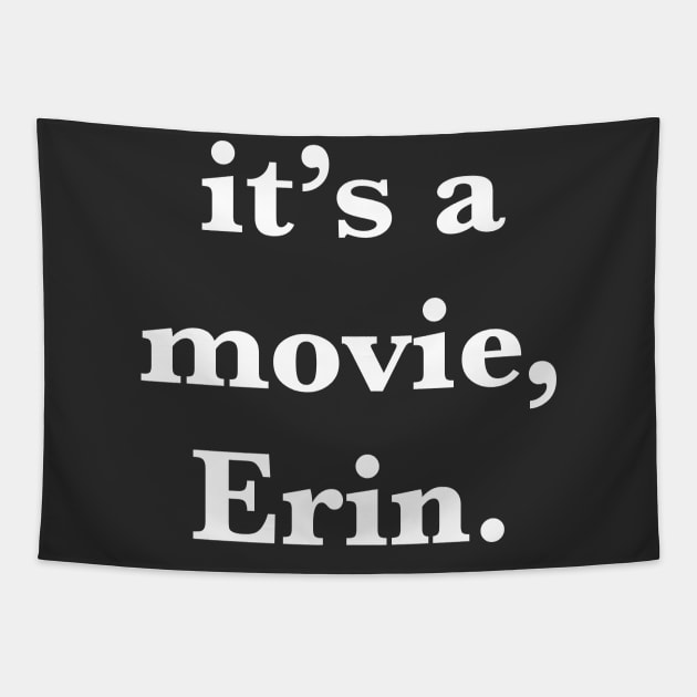It's a movie, Erin Tapestry by ShoulderCatsRadio