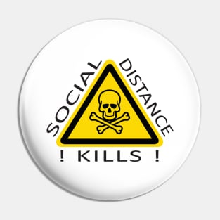 Social Distance Kills Pin