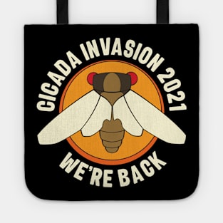 Cicada Invasion 2021 Brood X We're Back Tote