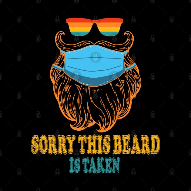 Sorry This Beard Is Taken, Bearded Man In Mask Valentines Day Gifts for Him Retro by NiceTeeBroo