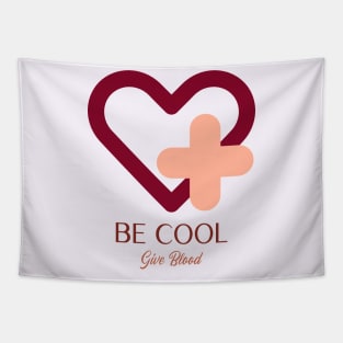 be cool give blood Tapestry