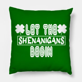 Let the shenanigans Begin Pillow