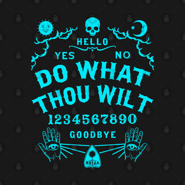 Do What Thou Wilt Ouija Board by ShirtFace