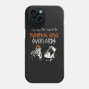 Lay Down Your Souls to the Pumpkin Spice Overlords Phone Case