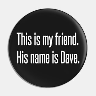 Introducing Dave. Pin