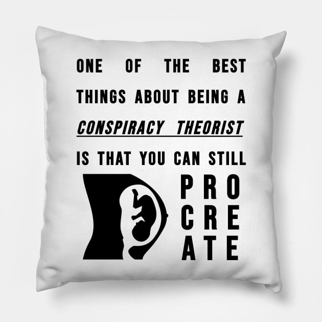 Conspiracy Theorists - Can Still Procreate Pillow by BubbleMench