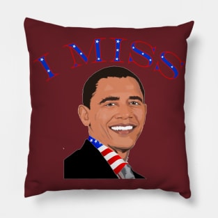 I Miss Barack T-Shirt For Men, Women and Kids Pillow