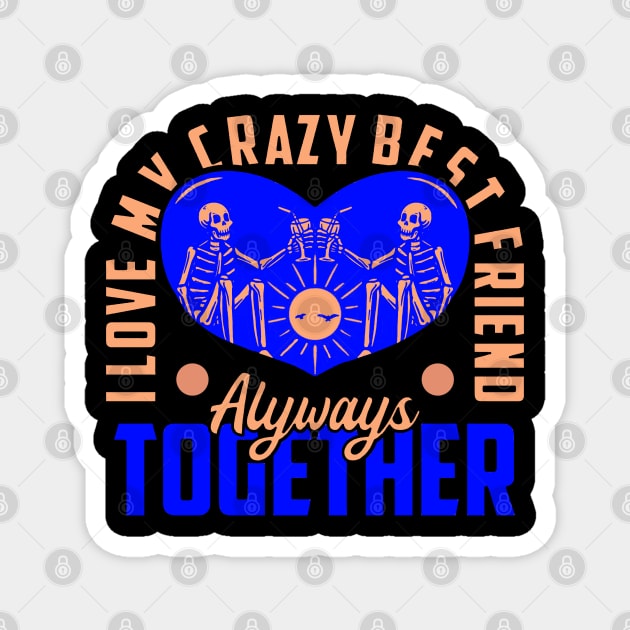 I love my crazy best friends Magnet by Little & Colour Craft