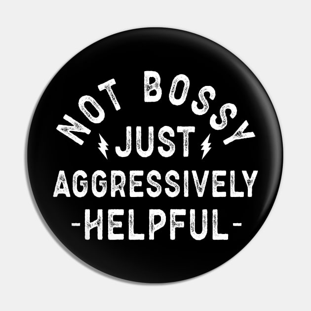 Not Boss Just Aggressively Helpful Motivational Quote Pin by ThatVibe