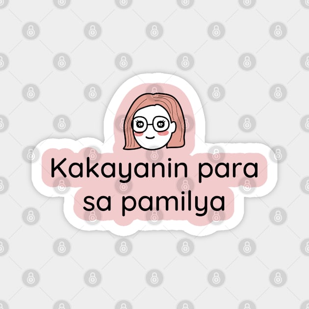 Pinoy OFW pride tagalog statement - Kakayanin para sa pamilya Magnet by CatheBelan