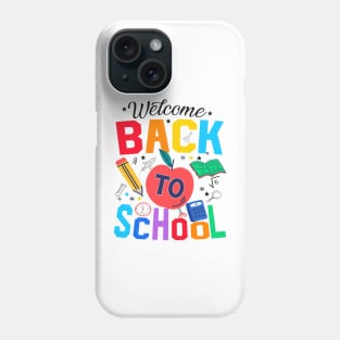 Welcome Back To School First Day Of School Students Teachers Phone Case