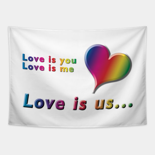 Love is you, Love is me, Love is us Rainbow Heart and Text on White Background Tapestry by karenmcfarland13