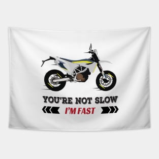 Motorcycle Husqvarna 701 quote You're Not Slow I'm Fast Tapestry