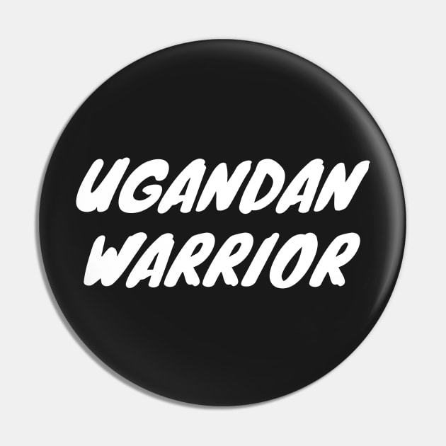 Ugandan Warrior Pin by Fyremageddon