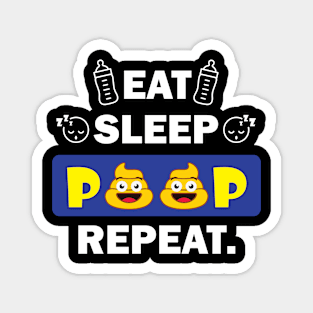 eat sleep poop repeat funny newborn Magnet