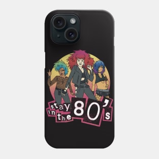 Stay in the 80s // 80s Nostalgia Rock Chicks Phone Case