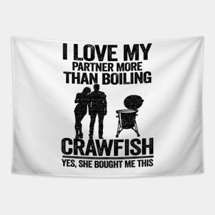 I Love My Partner More Than Boiling Crawfish Funny Crawfish Tapestry