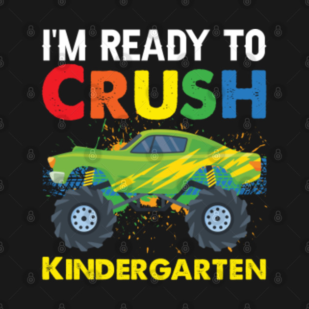 Discover I'm ready to crush kindergarten - Im Ready To Crush Kindergarten - T-Shirt