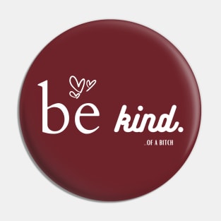 Be Kind Of A Bitch Funny Sarcastic Quote Pin