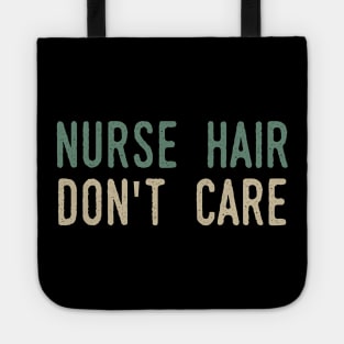 Nurse Hair Don't Care Tote