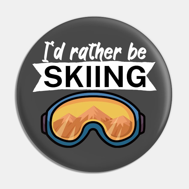 Id rather be skiing Pin by maxcode