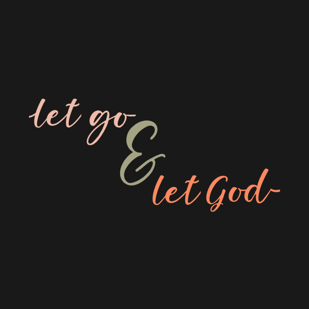 Let Go and Let God by m&a designs