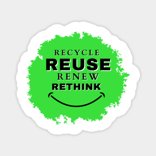 Recycle Reuse Renew Rethink Magnet