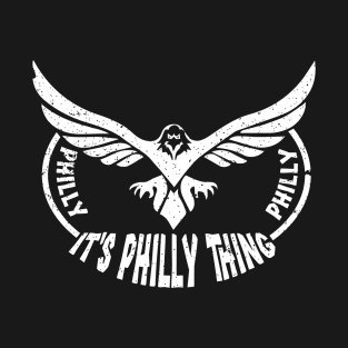 IT'S A PHILLY THING - Its A Philadelphia Thing Fan T-Shirt T-Shirt