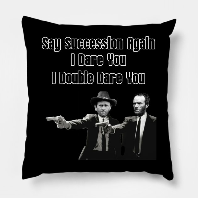 Say Succession Again, I Dare You - Sherman and Grant Pillow by DavidIWilliams