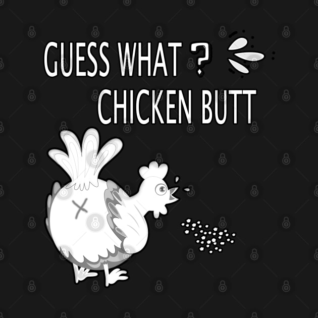 Funny Guess What? Chicken Butt - White Design by CareTees