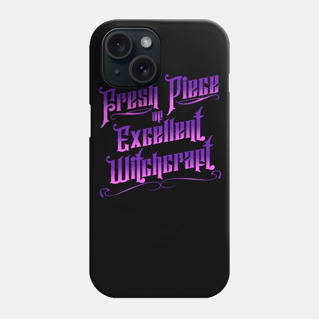 Fresh Piece of Excellent Witchcraft Phone Case by DraconicVerses