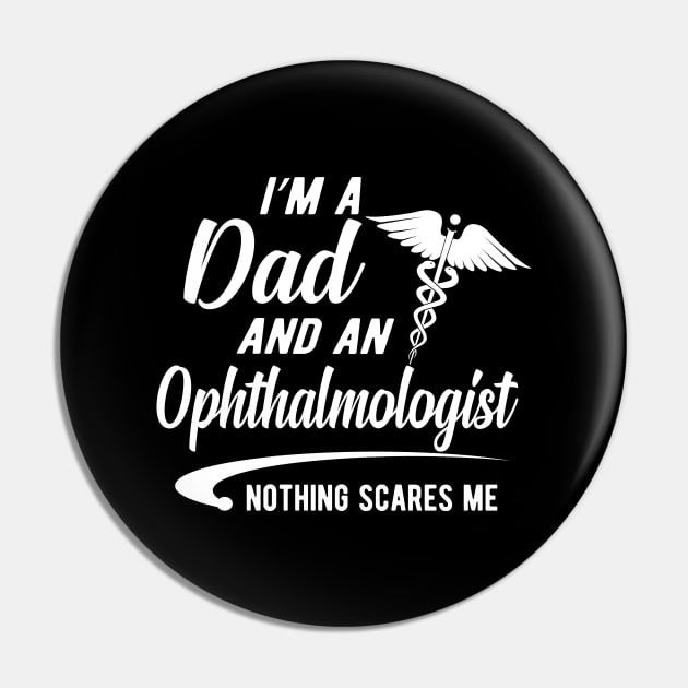 Ophthalmologist and Dad - I'm dad and ophthalmologist nothing scares me Pin by KC Happy Shop