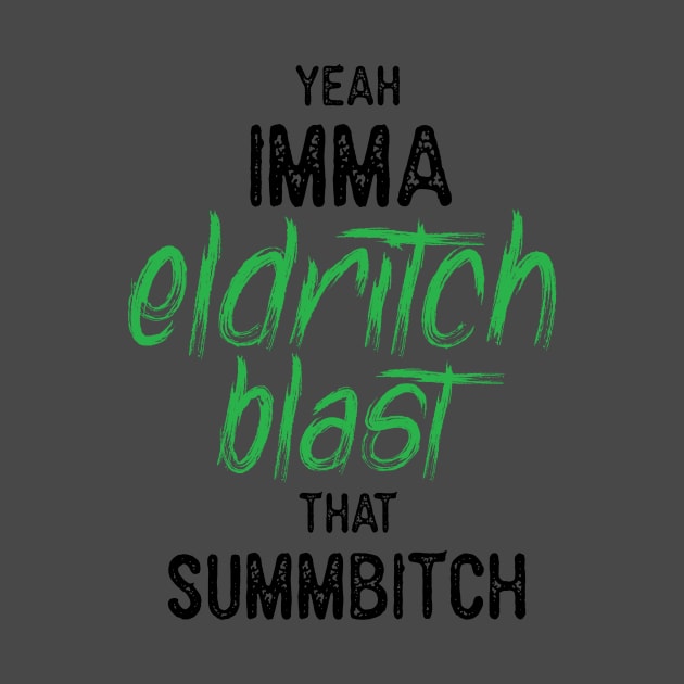 Aw Yeah Eldritch Blast by thaumaturgearts