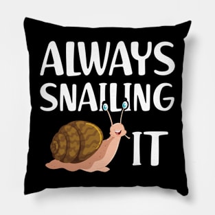 Snail - Always snailing it w Pillow