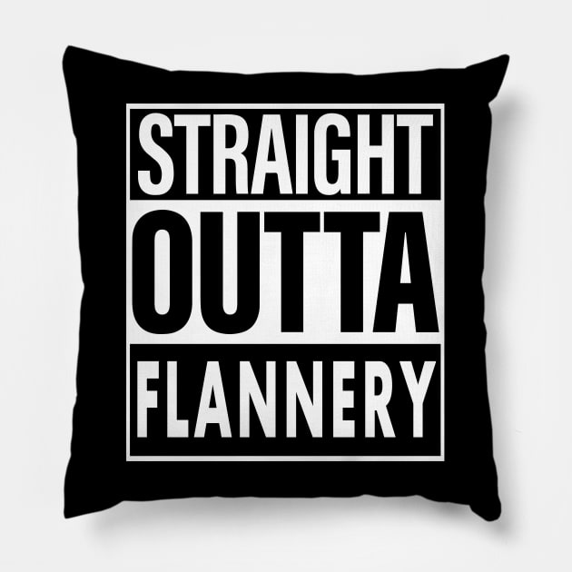 Flannery Name Straight Outta Flannery Pillow by ThanhNga