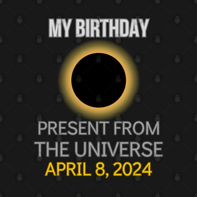 Total Solar Eclipse April 8 2024 Best Birthday Ever by BukovskyART