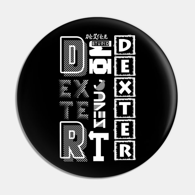 Typoghraphy Dexter Pin by Dexter